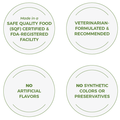 Made in a safe quality food (SQF) certified & FDA Registered facility; Veterinarian formulated & recommended; No artificial flavors; No synthetic colors or preservatives.